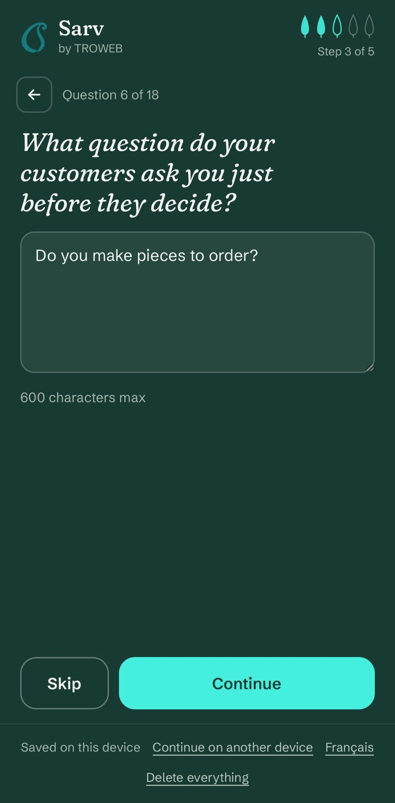 Sarv asks: “What question do your customers ask you just before they decide?”